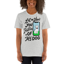 Load image into Gallery viewer, Let me show you pictures of my... dog?